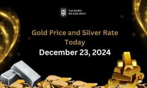 Gold Price and Silver Rate Today: December 23, 2024