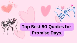 Top Best 50 Quotes for Promise Days.