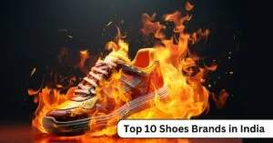 Top 10 Shoes Brands in India